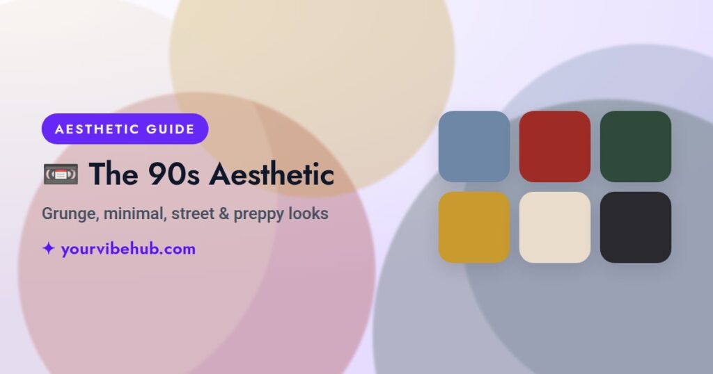 The 90s Aesthetic guide by YourVibeHub