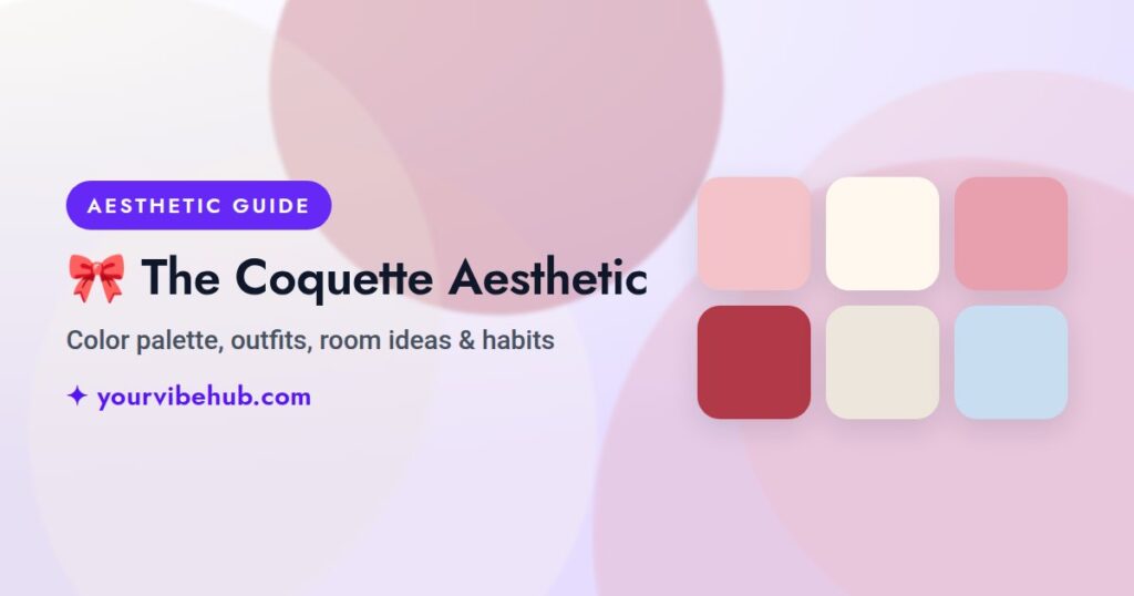 The Coquette Aesthetic guide by YourVibeHub