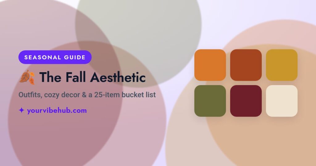 The Fall Aesthetic guide by YourVibeHub