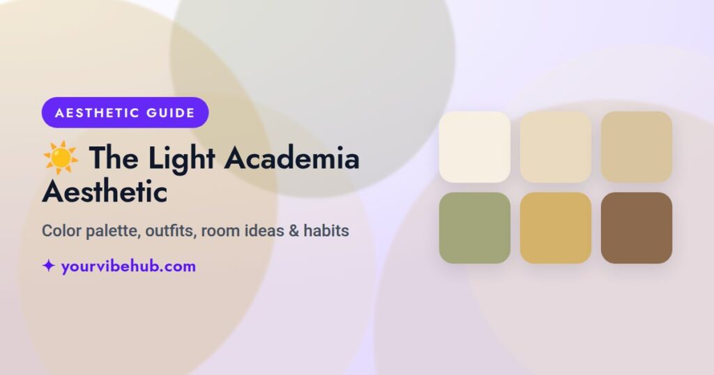 The Light Academia Aesthetic guide by YourVibeHub